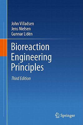 Bioreaction Engineering Principles - Villadsen, John, and Nielsen, Jens, and Lidn, Gunnar