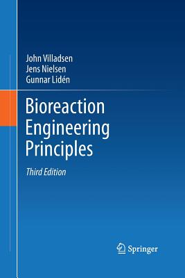 Bioreaction Engineering Principles - Villadsen, John, and Nielsen, Jens, and Lidn, Gunnar