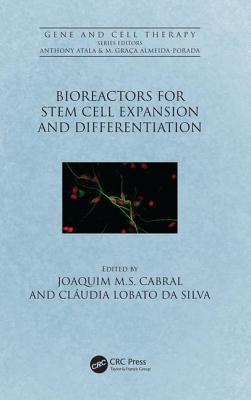 Bioreactors for Stem Cell Expansion and Differentiation - Cabral, Joaquim M S (Editor), and Lobato Da Silva, Claudia (Editor)