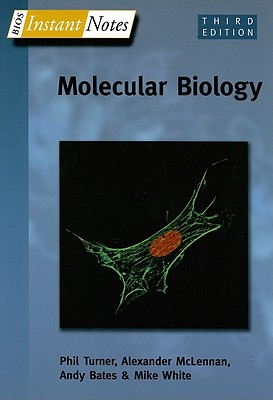BIOS Instant Notes in Molecular Biology - Turner, Phil, Dr., and McLennan, Alexander, and Bates, Andrew D