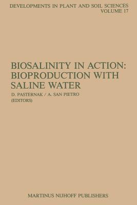 Biosalinity in Action: Bioproduction with Saline Water - Pasternak, D (Editor), and San Pietro, Anthony (Editor)