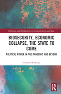 Biosecurity, Economic Collapse, the State to Come: Political Power in the Pandemic and Beyond