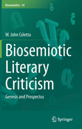 Biosemiotic Literary Criticism: Genesis and Prospectus