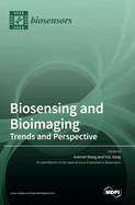 Biosensing and Bioimaging: Trends and Perspective