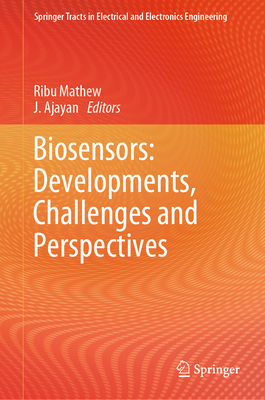 Biosensors: Developments, Challenges and Perspectives - Mathew, Ribu (Editor), and Ajayan, J. (Editor)