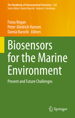 Biosensors for the Marine Environment: Present and Future Challenges - Regan, Fiona (Editor), and Hansen, Peter-Diedrich (Editor), and Barcel, Dami (Editor)