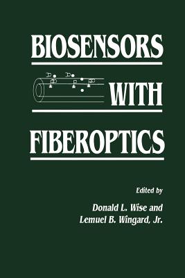 Biosensors with Fiberoptics - Wingard, Jr., and Wise, Donald L.