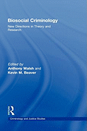Biosocial Criminology: New Directions in Theory and Research