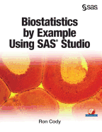 Biostatistics by Example Using SAS Studio