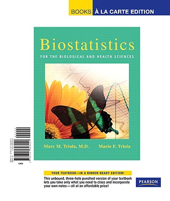 Biostatistics for Health and Biological Science, Books a la Carte Edition - Triola, Marc M, and Triola, Mario F