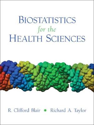 Biostatistics for the Health Sciences - Blair, R, and Taylor, Richard, Professor