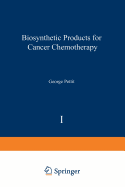 Biosynthetic Products for Cancer Chemotherapy: Volume 1