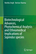 Biotechnological Advances, Phytochemical Analysis and Ethnomedical Implications of Sapindus Species