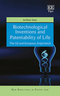 Biotechnological Inventions and Patentability of Life: The US and European Experience