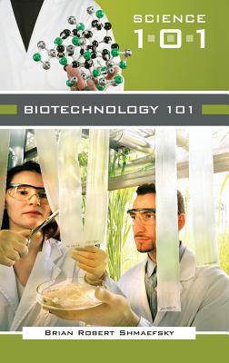 Biotechnology 101 - Shmaefsky, Brian