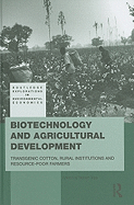 Biotechnology and Agricultural Development: Transgenic Cotton, Rural Institutions and Resource-Poor Farmers