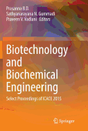 Biotechnology and Biochemical Engineering: Select Proceedings of Icace 2015