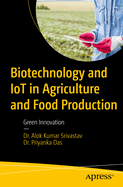 Biotechnology and Iot in Agriculture and Food Production: Green Innovation