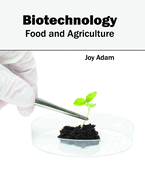 Biotechnology: Food and Agriculture