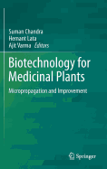 Biotechnology for Medicinal Plants: Micropropagation and Improvement