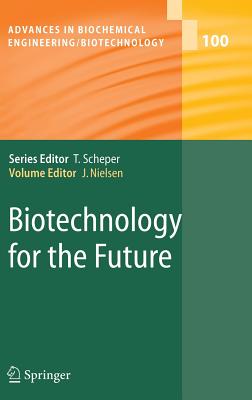 Biotechnology for the Future - Nielsen, Jens (Editor)