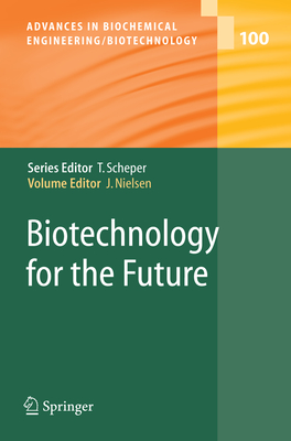 Biotechnology for the Future - Nielsen, Jens (Editor)