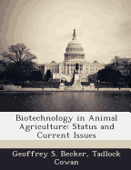 Biotechnology in Animal Agriculture: Status and Current Issues - Becker, Geoffrey S