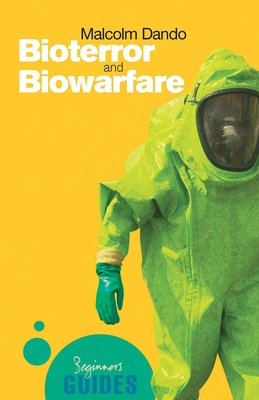 Bioterror and Biowarfare: A Beginner's Guide - Dando, Malcolm