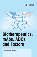 Biotherapeutics: Mabs, Adcs and Factors