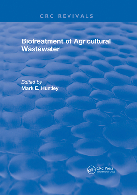 Biotreatment of Agricultural Wastewater - Huntley, Mark E