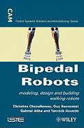 Bipedal Robots: Modeling, Design and Walking Synthesis