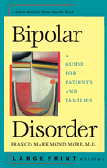 Bipolar Disorder: A Guide for Patients and Families - Mondimore, Francis Mark, Dr.