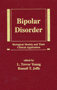 Bipolar Disorder: Biological Models and Their Clinical Application
