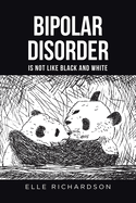 Bipolar Disorder Is Not Like Black and White
