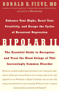 Bipolar II: Enhance Your Highs, Boost Your Creativity, and Escape the Cycles of Recurrent Depression--The Essential Guide to Recognize and Treat the Mood Swings of This Increasingly Common Disorder