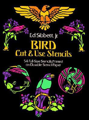 Bird Cut & Use Stencils - Sibbett, Ed, Jr.