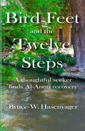 Bird Feet and the Twelve Steps: A Thoughtful Seeker Finds Al-Anon Recovery