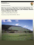 Bird Inventories of Big Hole National Battlefield, Nez Perce National Historical Park, and Whitman Mission National Historic Site 2005: Upper Columbia Basin Network: Natural Resource Report NPS/UCBN/NRR?2009/125