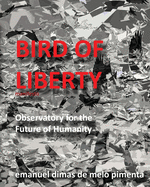 Bird of Liberty: Observatory for the Future of Humanity