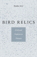 Bird Relics: Grief and Vitalism in Thoreau
