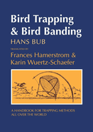 Bird trapping and bird banding a handbook for trapping methods all over the world