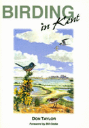 Birding in Kent - Taylor, D. W., and Oddie, Bill (Foreword by)