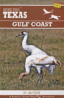Birding Trails: Texas Gulf Coast - Foster, Jim