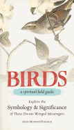 Birds: A Spiritual Field Guide