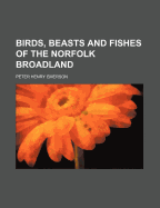 Birds, Beasts and Fishes of the Norfolk Broadland