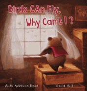 Birds Can Fly, Why Can't I?