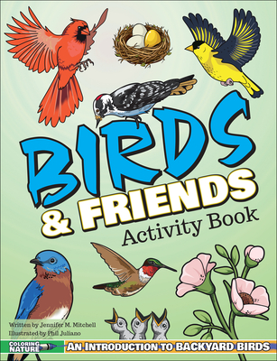 Birds & Friends Activity Book: An Introduction to Backyard Birds for Kids - Mitchell, Jennifer M
