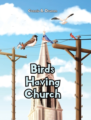 Birds Having Church - Drumm, Connie B