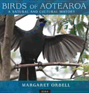 Birds of Aotearoa: A Natural and Cultural History