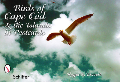 Birds of Cape Cod & the Islands in Postcards - Everett, Roger S